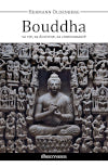 Le Bouddha sa vie, sa doctrine, sa communauté book