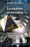 La grande hypothèse : Esquisse d'une histoire du monothéisme de l'origine à la fin du monde Philosophy