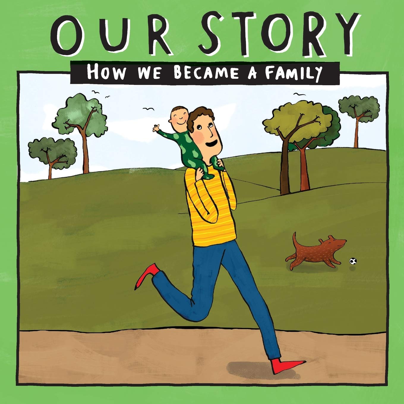 OUR STORY - HOW WE BECAME A FAMILY (23): Solo dad families who used egg donation & surrogacy- single baby (Our Story 023sdedsg1) Non-fiction
