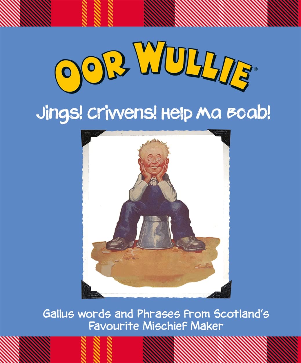 Oor Wullie: Jings, Crivens and Help Ma Boab! Cartoons