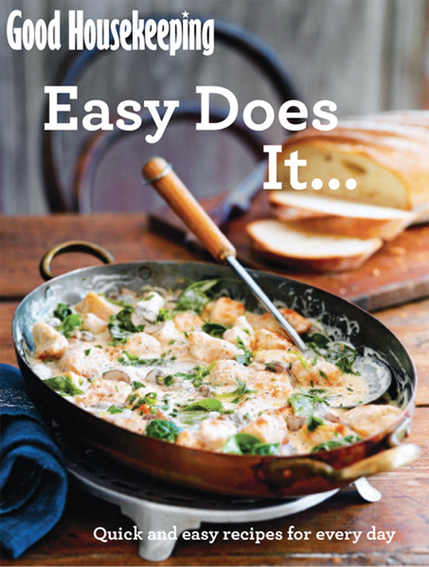 Good Housekeeping Easy Does It…: Quick and easy recipes for every day Leisure, Home & Garden