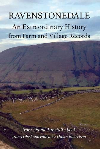 Ravenstonedale 2019: An Extraordinary History from Farm and Village Records book