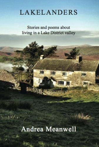 Lakelanders 2018: Stories and poems about living in a Lake District valley Memories