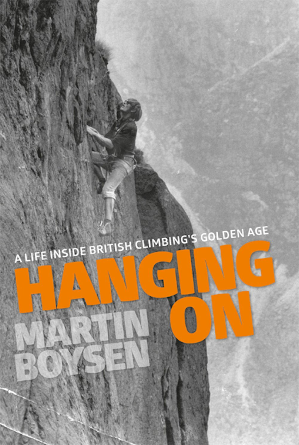 Hanging on: A life inside British climbing's golden age book
