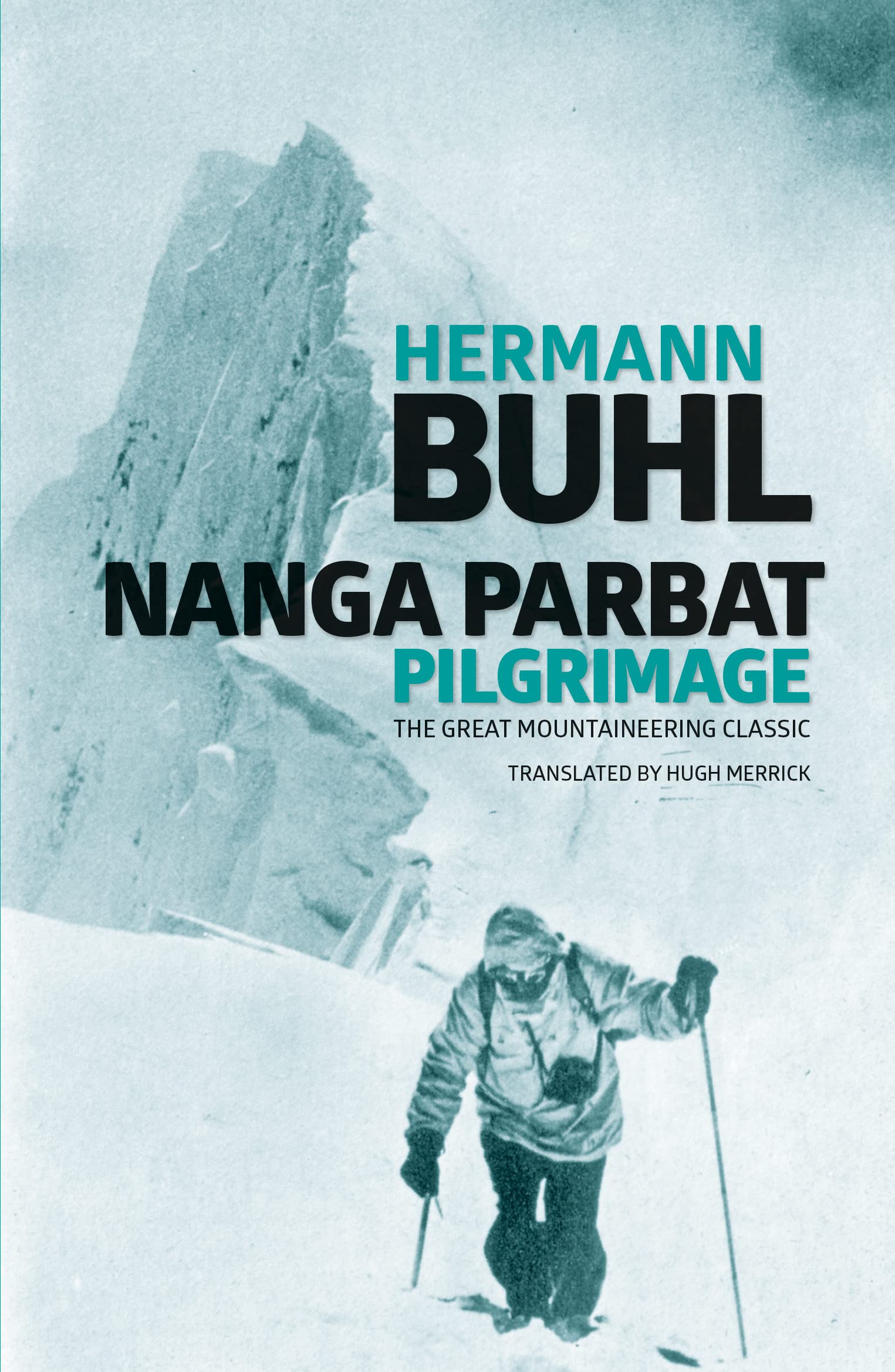Nanga Parbat Pilgrimage: The great mountaineering classic Sports