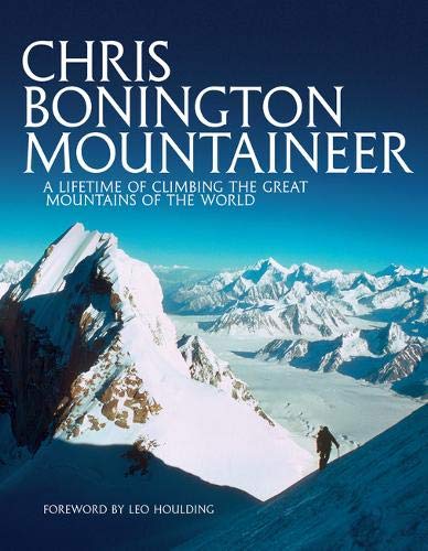 Chris Bonington Mountaineer: A lifetime of climbing the great mountains of the world Social Sciences