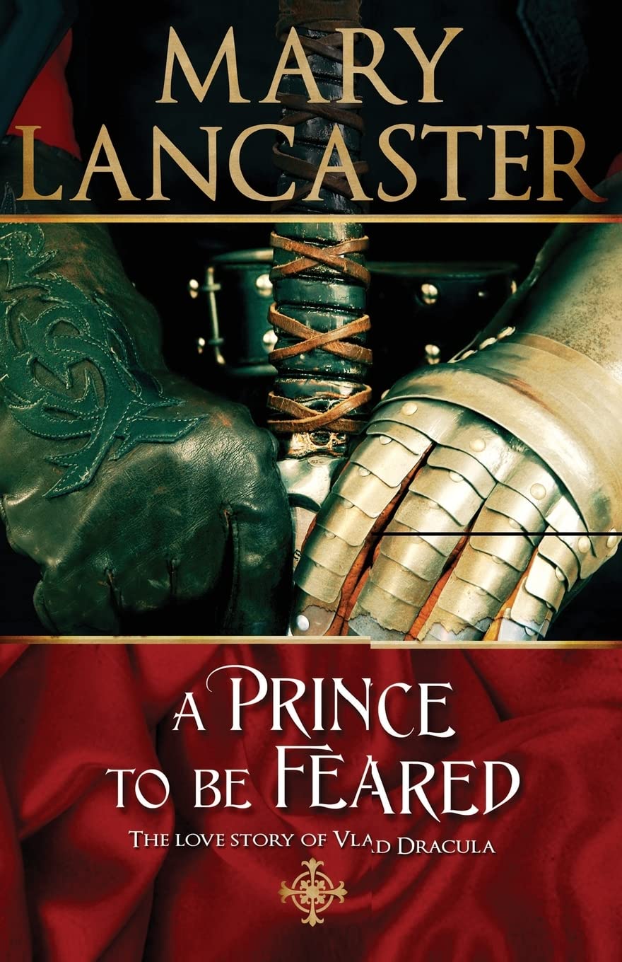 A Prince to be Feared: The love story of Vlad Dracula Historical Fiction