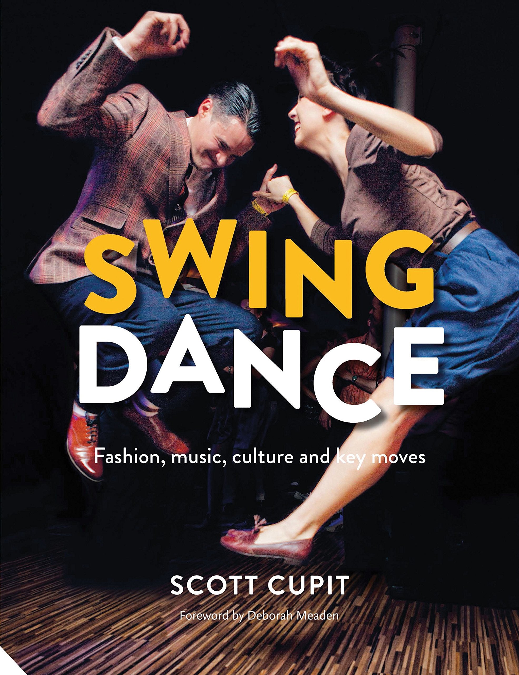 Swing Dance: Fashion, music, culture and key moves Film, Art & Culture