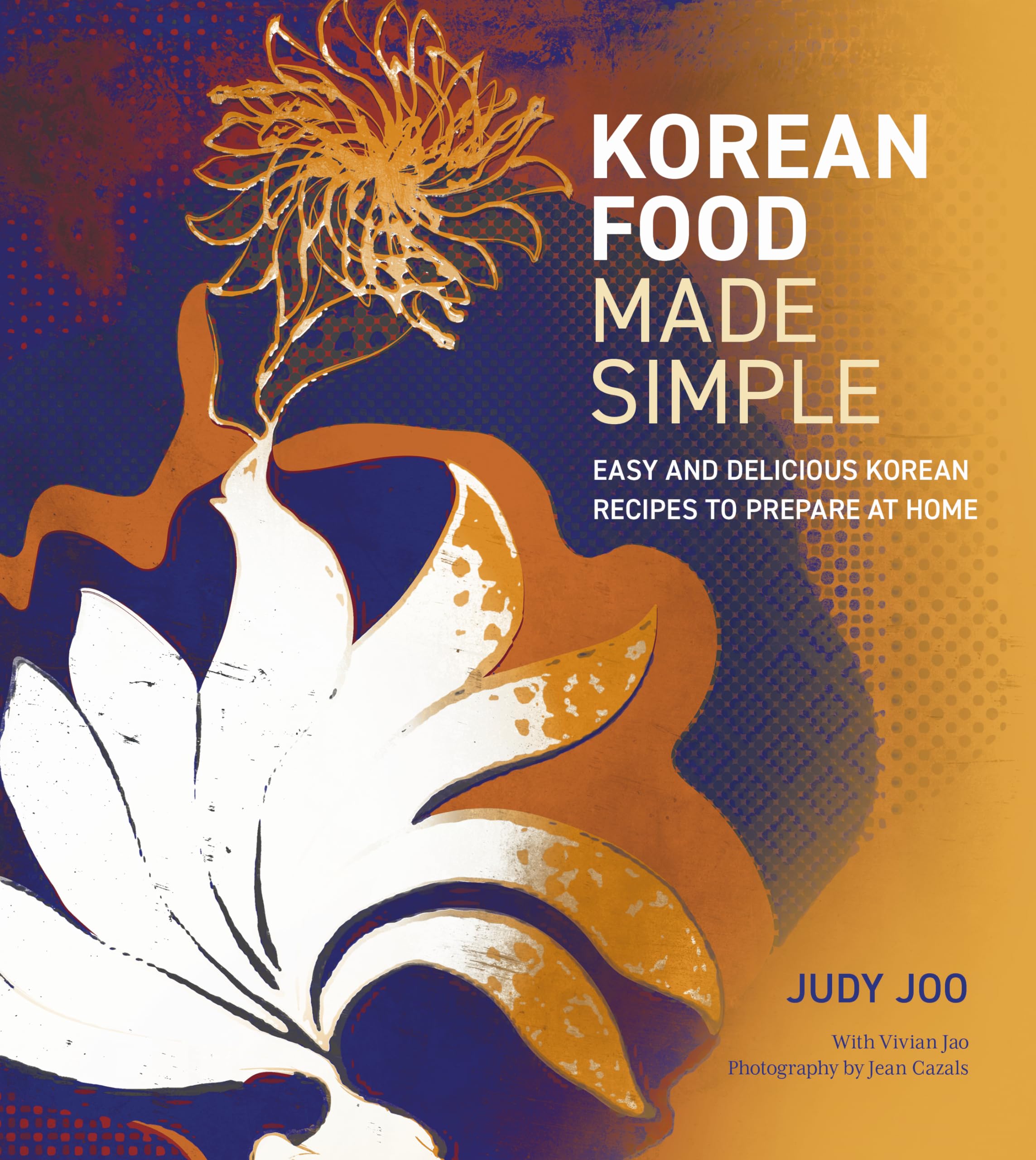 Korean Food Made Simple: Easy and Delicious Korean Recipes to Prepare at Home Leisure, Home & Garden