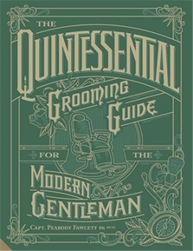 The Quintessential Grooming Guide for the Adventurous Gentleman Social Sciences