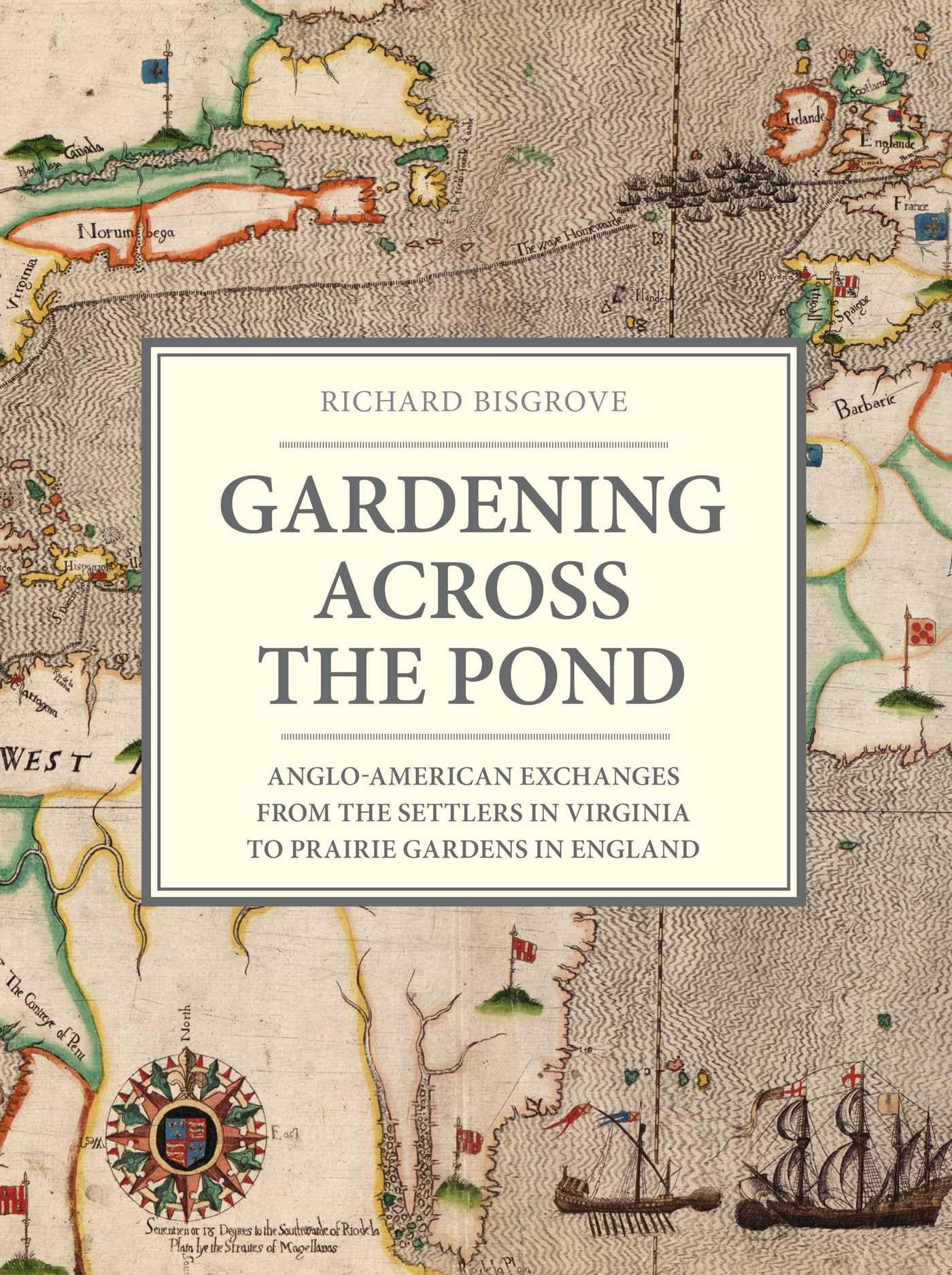Gardening Across the Pond: Anglo-American Exchanges from the Settlers in Virginia to Prairie Gardens in England Garden & Plants