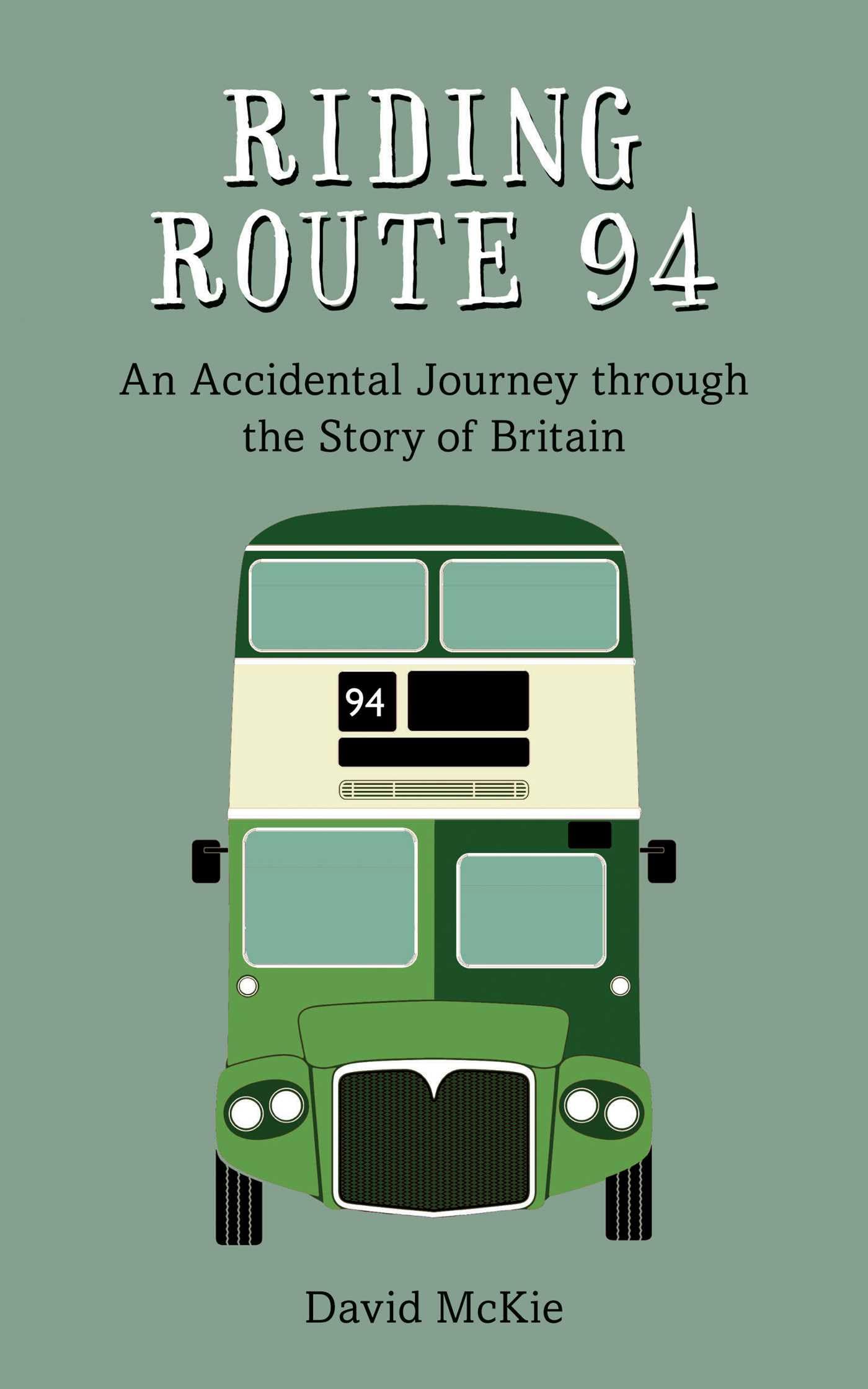 Riding Route 94: An Accidental Journey through the Story of Britain Social Sciences
