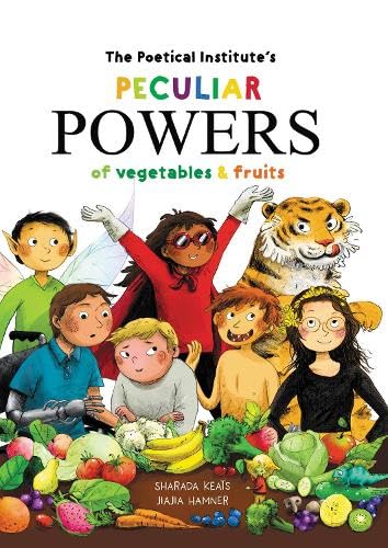 The Poetical Institute's Peculiar Powers of Vegetables and Fruit Non-fiction