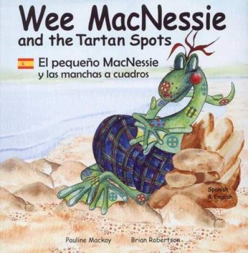 Wee MacNessie and the Tartan Spots: El pequeno MacNessie y las manchas a cuadros Novels & Short Stories