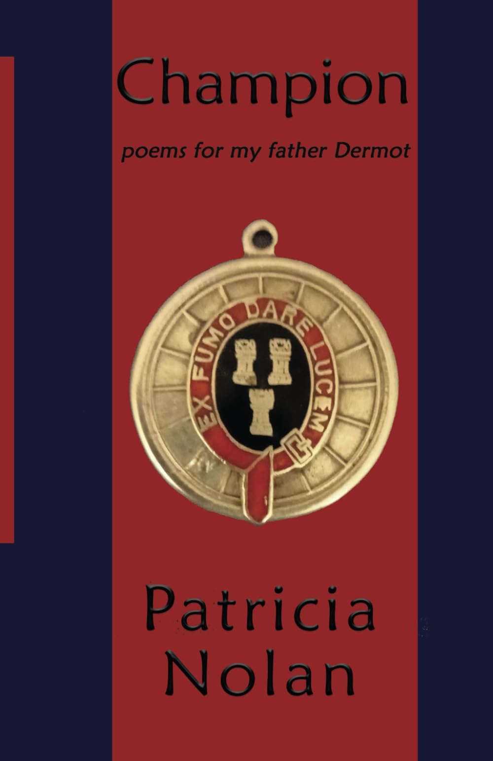Champion: Poems for my father Dermot Poetry