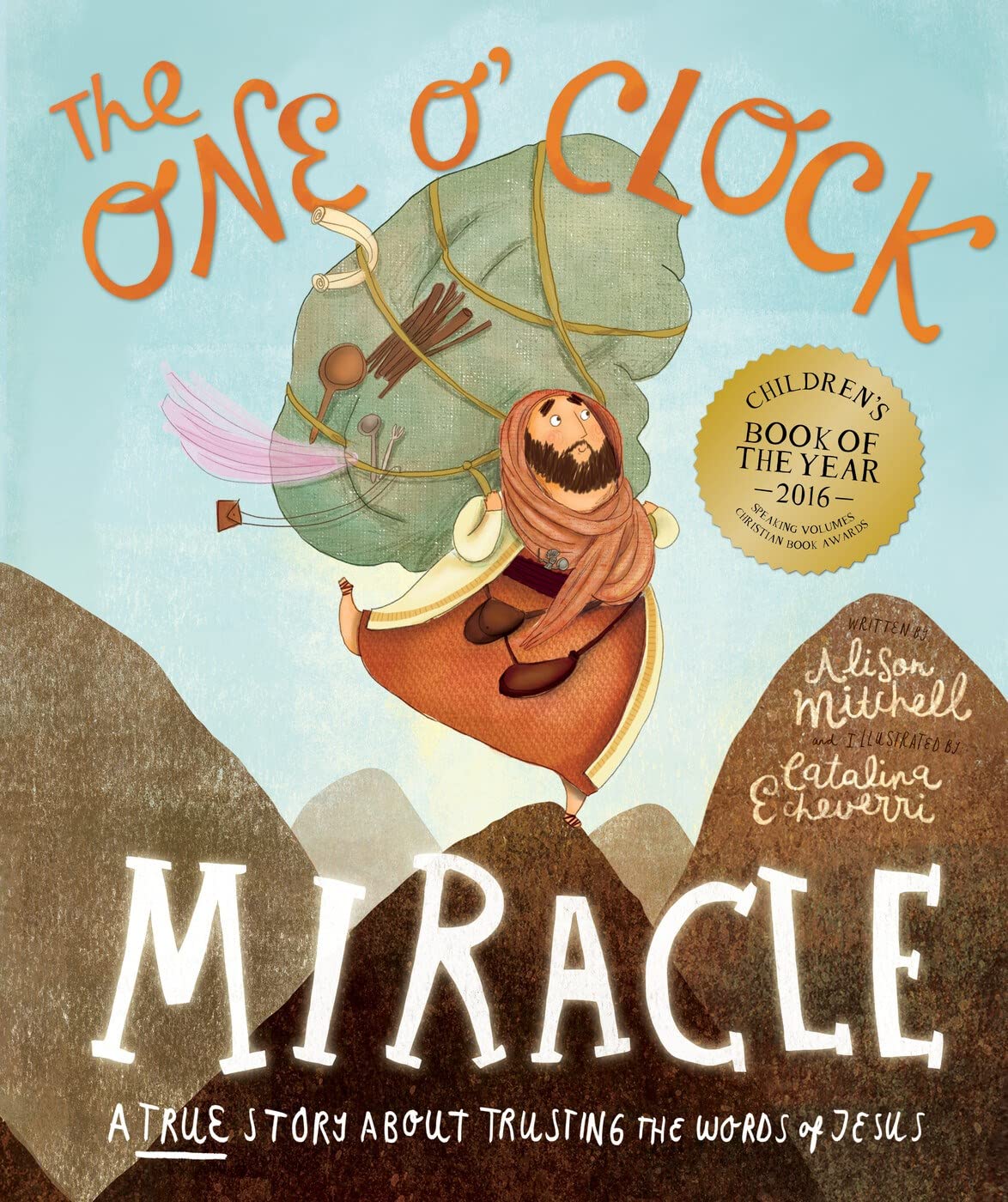 The One O'clock Miracle: A True Story About Trusting the Words of Jesus (Tales That Tell the Truth) Religion & Esotericism