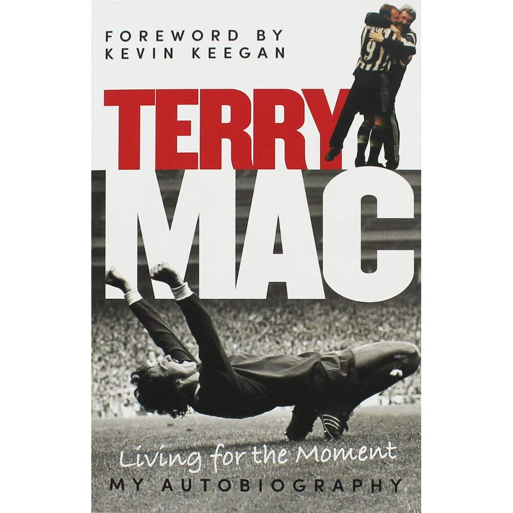 Terry Mac: Living for the Moment - My Autobiography Sports