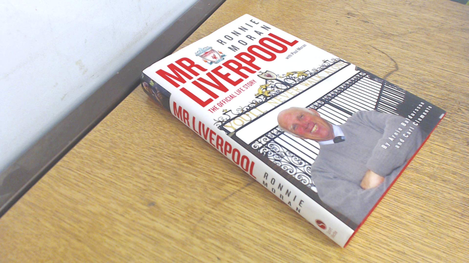 Mr Liverpool: Ronnie Moran: The Official Life Story Sports