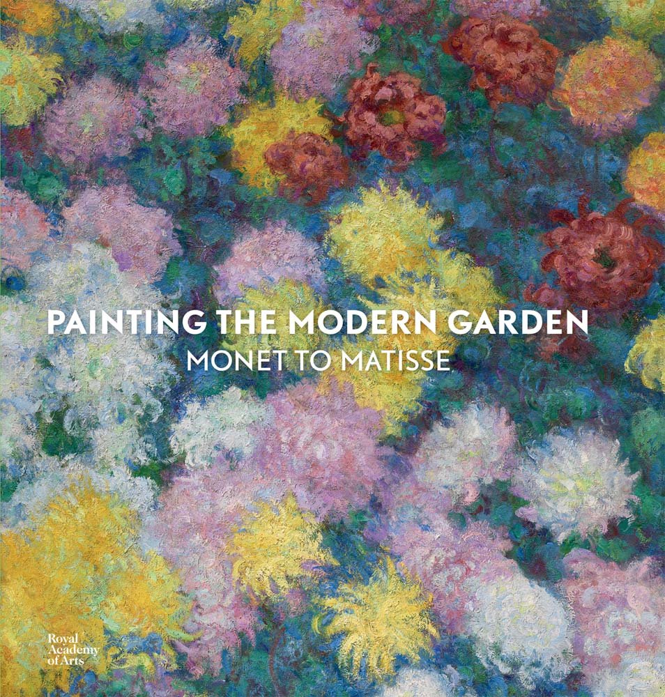 Painting the Modern Garden : Monet to Matisse (Hardback) Film, Art & Culture