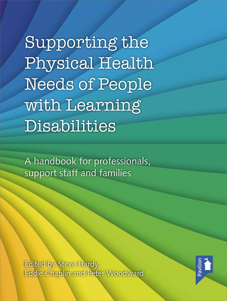 Supporting the Physical Health Needs of People with Learning Disabilities: A Handbook for Professionals, Support Staff and Families Medicine