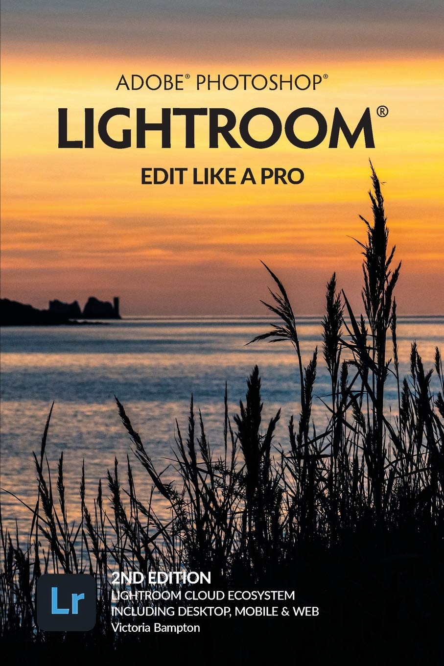 Adobe Photoshop Lightroom - Edit Like a Pro (2nd Edition) Hobbies & Crafts