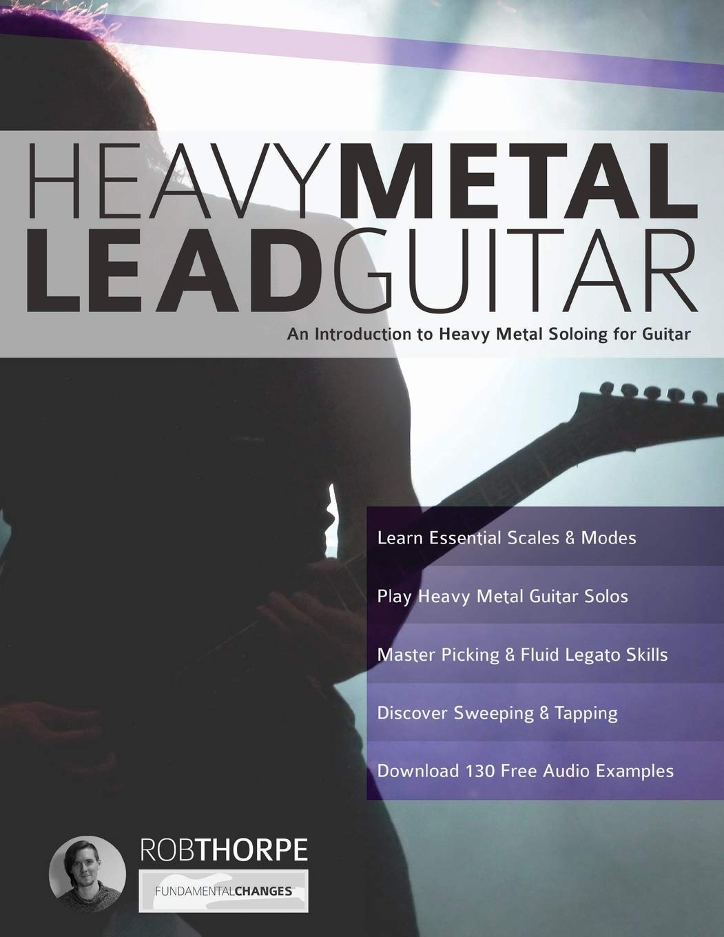 Heavy Metal Lead Guitar: An Introduction to Heavy Metal Soloing for Guitar book
