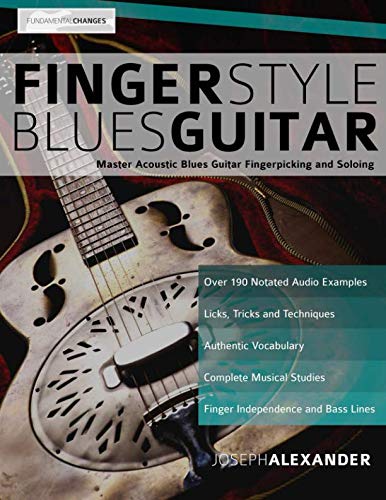 Fingerstyle Blues Guitar: Master Acoustic Blues Guitar Fingerpicking and Soloing (Learn How to Play Blues Guitar) Arts & Music