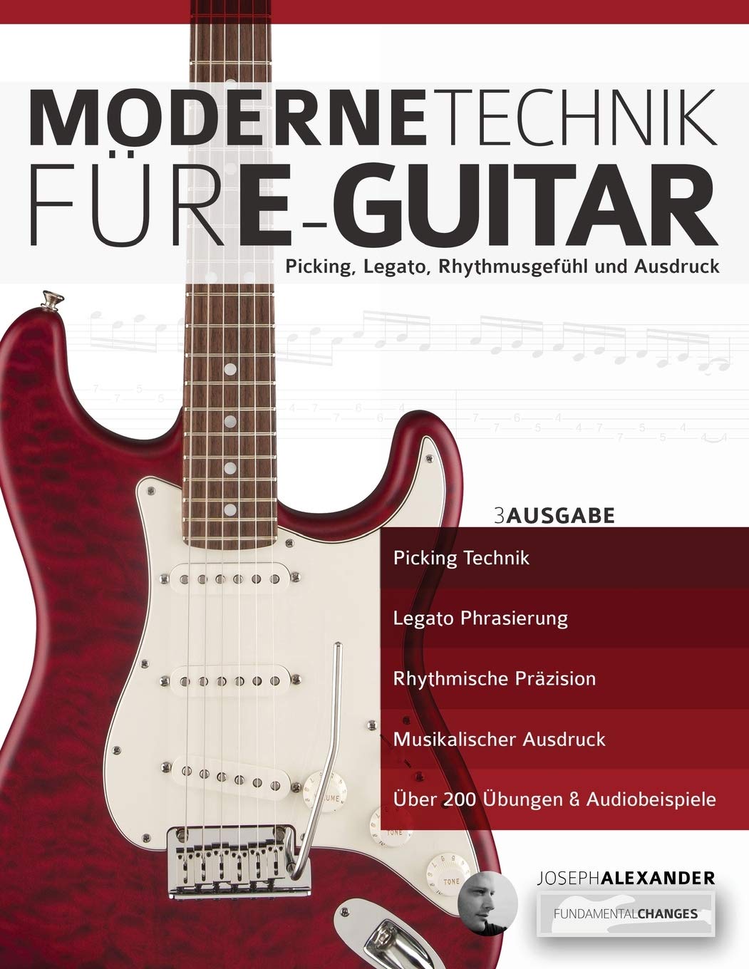 Moderne Technik für E-Gitarre: Picking, Legato, Rhythmusgefühl und Ausdruck (Theorie und Technik für Gitarre lernen, Band 1) Arts & Music
