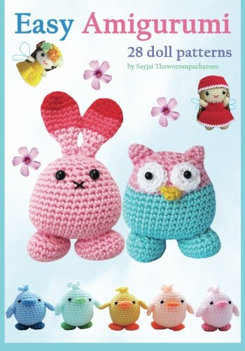 Easy Amigurumi: 28 crochet doll patterns (Sayjai's Amigurumi Crochet Pattern, Band 1) Hobbies & Crafts