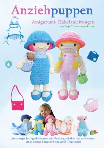 Anziehpuppen Amigurumi- Häkelanleitungen: Anleitungen Fur 5 Grosse Puppen Mit Kleidung, Schuhen und Accessoires, Einen Kleinen Baren und Eine Grosse ... (Sayjais Amigurumi Häkelanleitungen, Band 3) Hobbies & Crafts