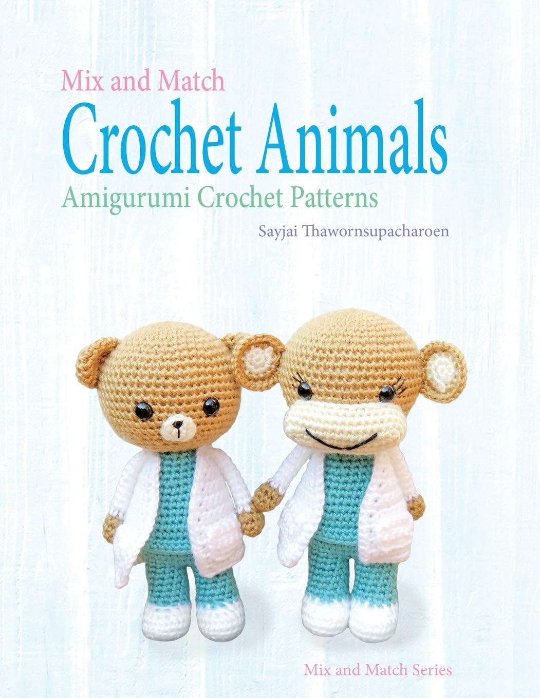 Mix and Match Crochet Animals: Amigurumi Crochet patterns book