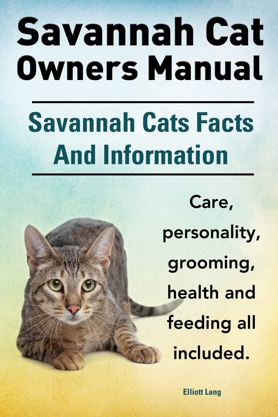 Savannah Cat Owners Manual. Savannah Cats Facts and Information. Savannah Cat Care, Personality, Grooming, Health and Feeding All Included. Pets