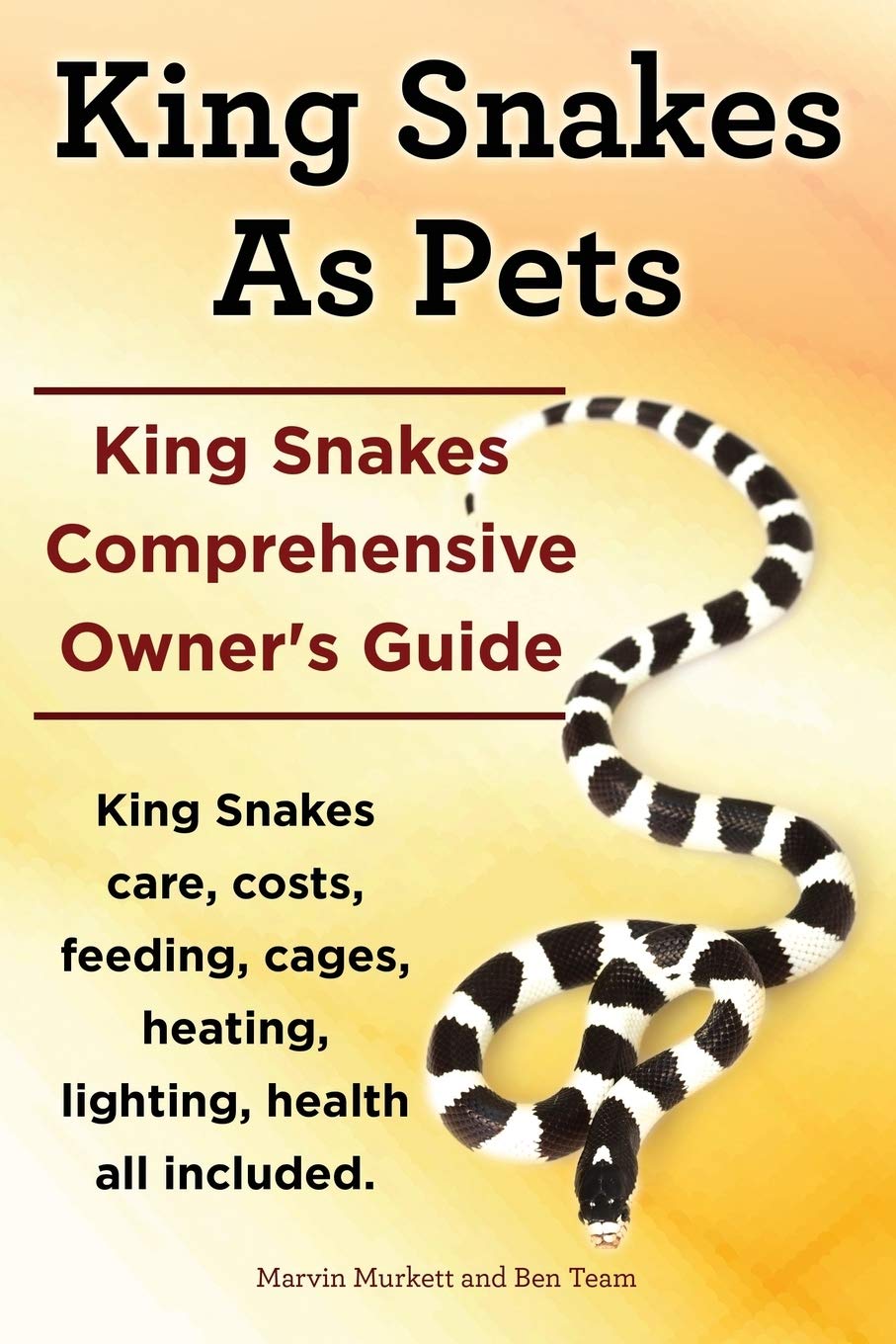 King Snakes as Pets. King Snakes Comprehensive Owner's Guide. Kingsnakes Care, Costs, Feeding, Cages, Heating, Lighting, Health All Included. Pets