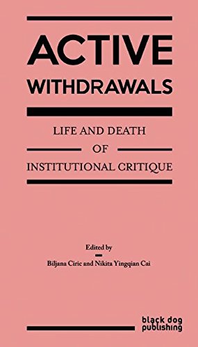 Active Withdrawals: Life and Death of Institutional Critique Social Sciences