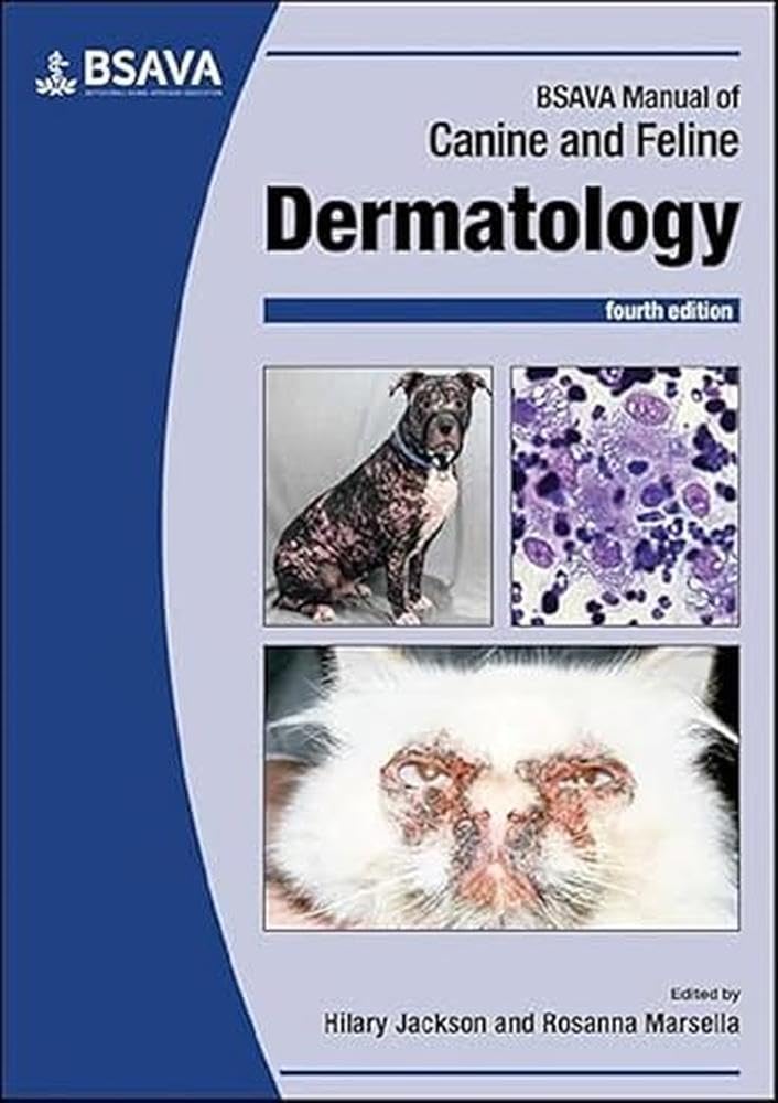 BSAVA Manual of Canine and Feline Dermatology (BSAVA British Small Animal Veterinary Association) Medicine