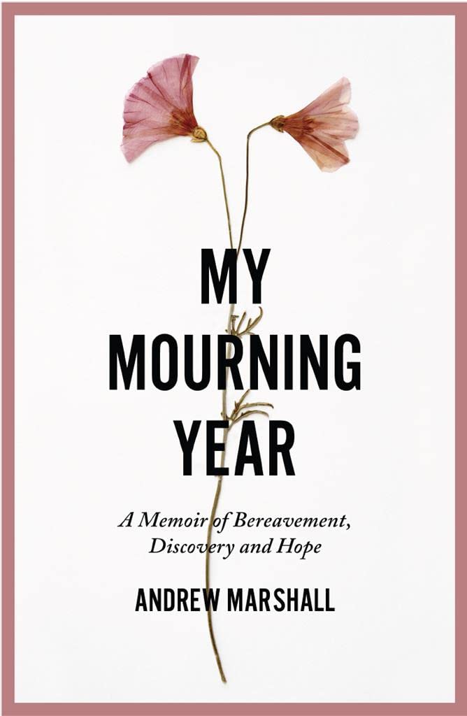 My Mourning Year: A Memoir of Bereavement, Discovery and Hope book