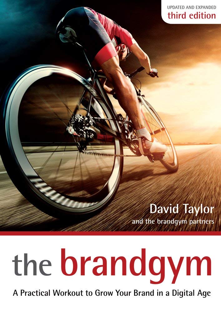 The Brandgym: A Practical Workout for Growing Brands in a Digital Age Business, Finance & Career