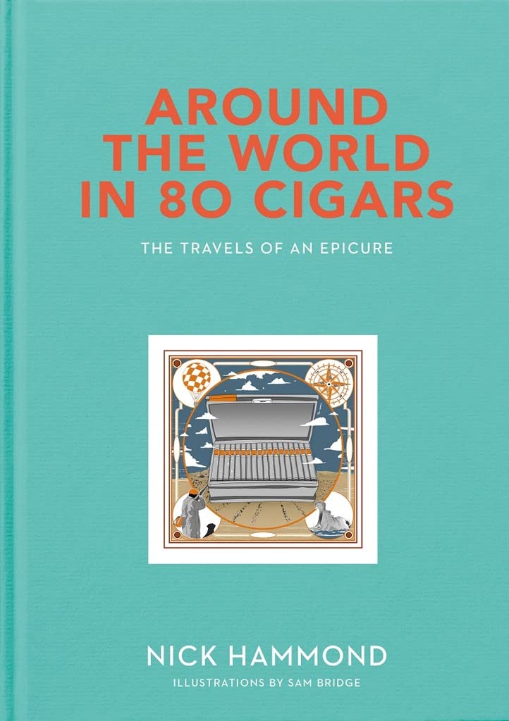 Around the World in 80 Cigars: The Travels of an Epicure Memories