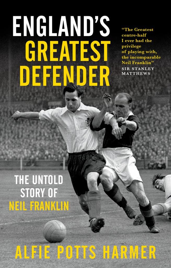 England's Greatest Defender: The Untold Story of Neil Franklin Sports