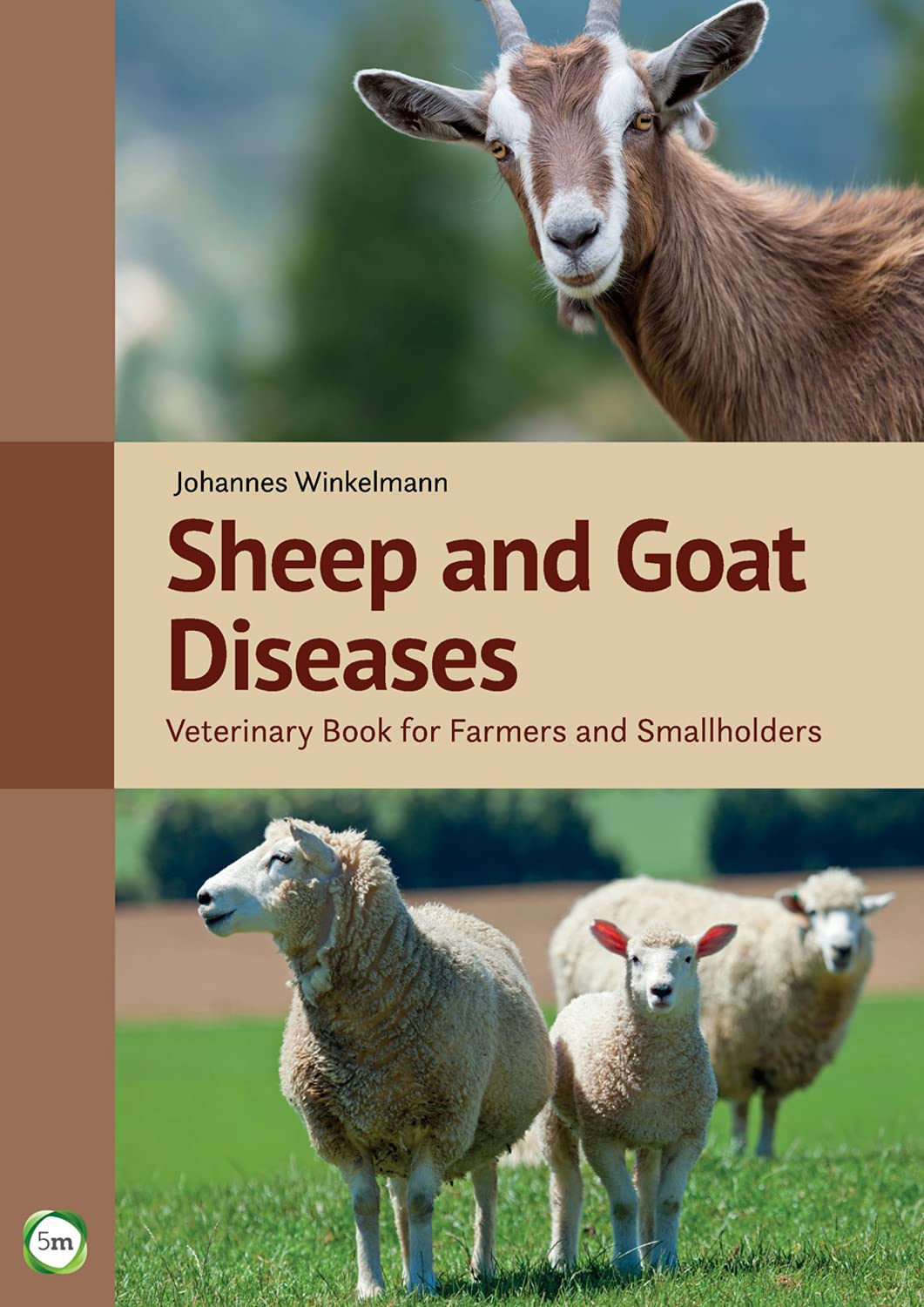 Sheep and Goat Diseases: Veterinary Book for Farmers and Smallholders Medicine