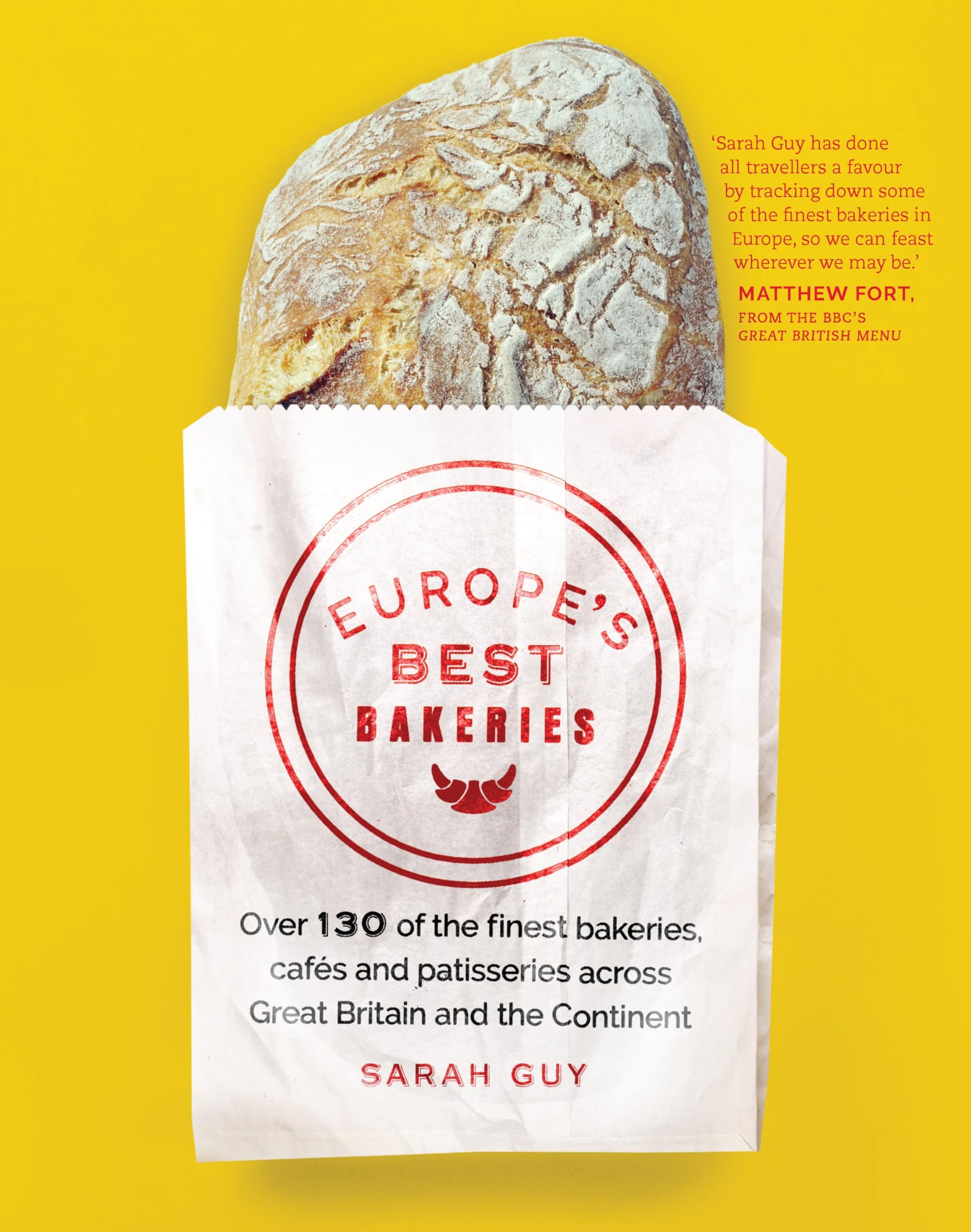 Europe's Best Bakeries: Over 130 of the Finest Bakeries, Cafes and Patisseries Across Great Britain and the Continent Leisure, Home & Garden