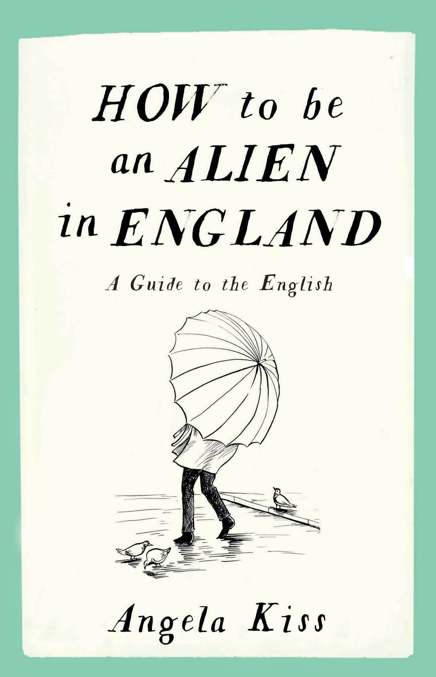 How to Be an Alien in England: A Guide to the English Social Sciences