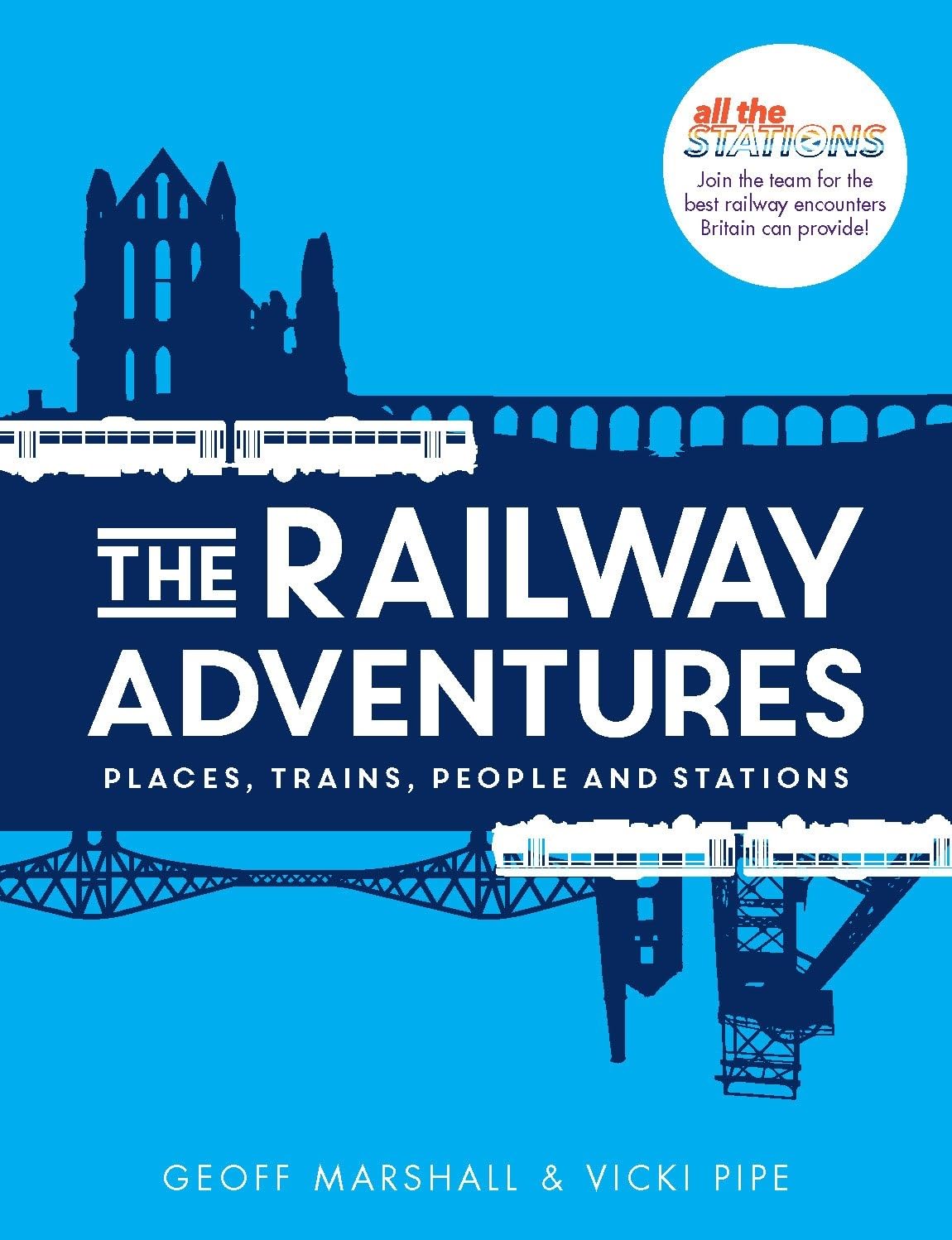 The Railway Adventures: Place, Trains, People and Stations book
