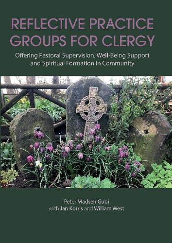 Reflective Practice Groups for Clergy 2020: Offering Pastoral Supervision, Well-Being Support and Spiritual Formation in Community Religion & Esotericism