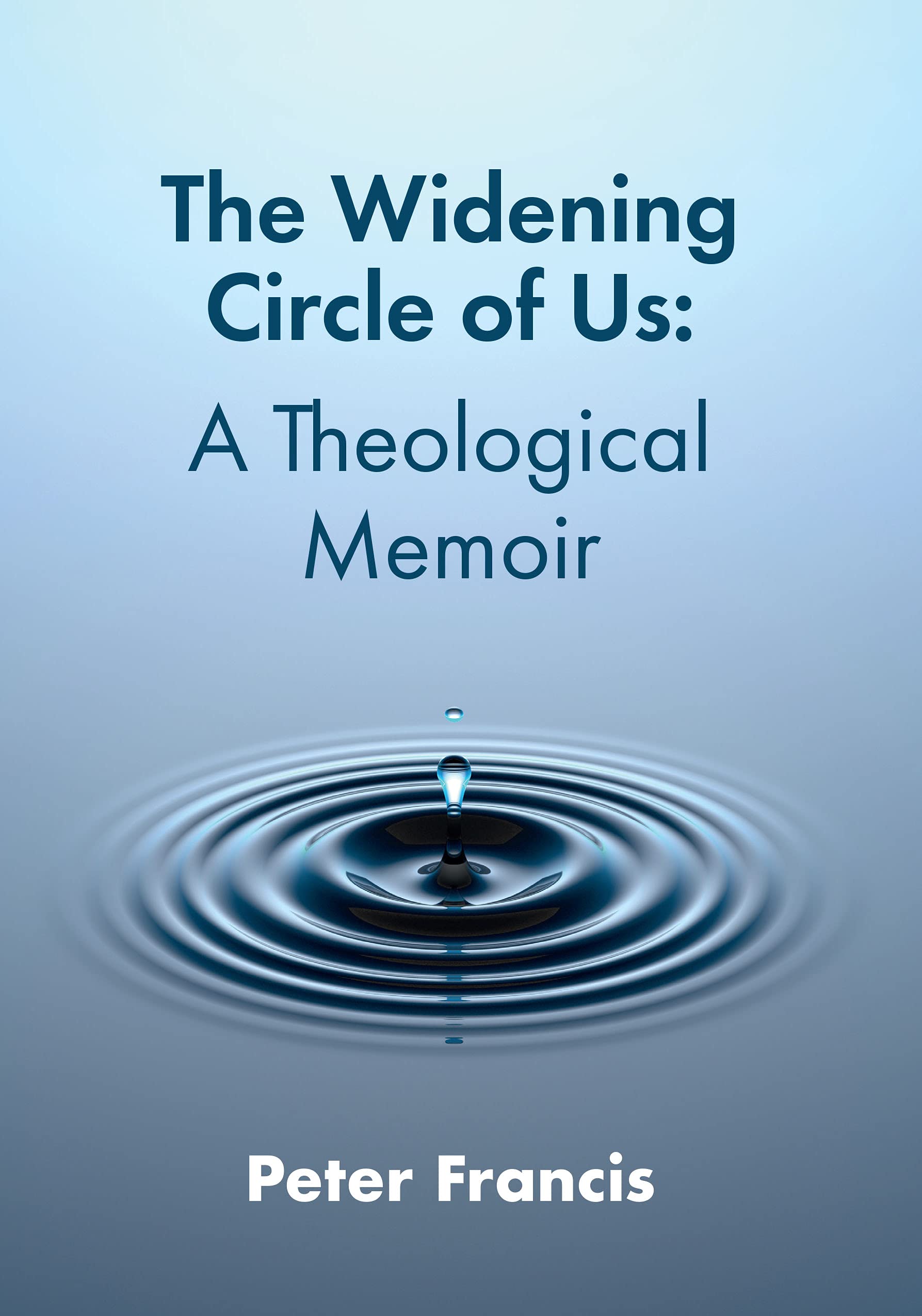 The Widening Circle of Us: A Theological Memoir Memories