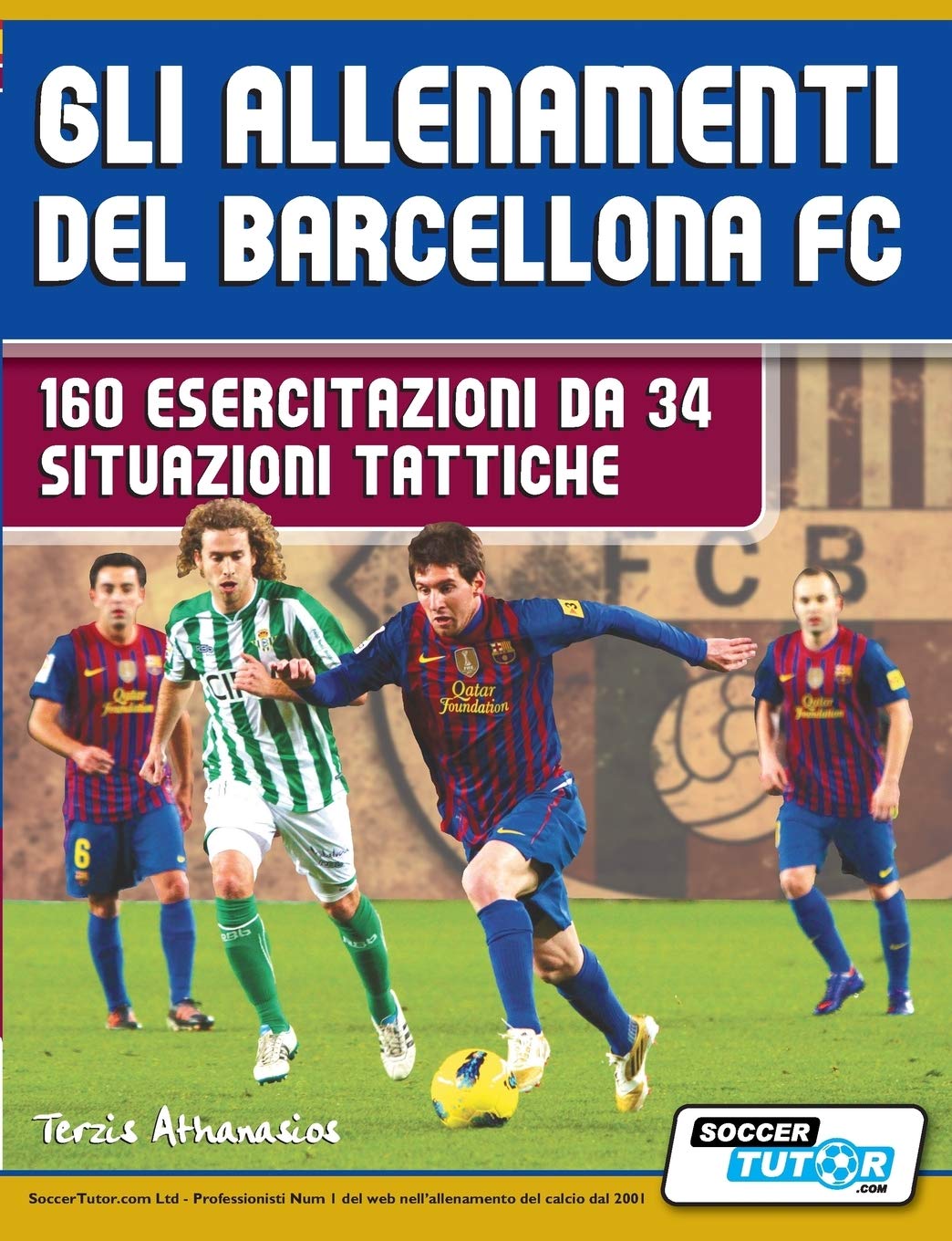 Gli allenamenti del BARCELLONA FC - 160 esercitazioni da 34 situazioni tattiche book