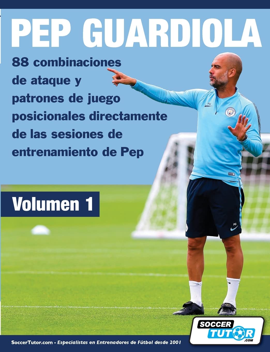 PEP GUARDIOLA - 88 combinaciones de ataque y patrones de juego posicionales directamente de las sesiones de entrenamiento de Pep (Volumen, Band 1) Leisure & Fun