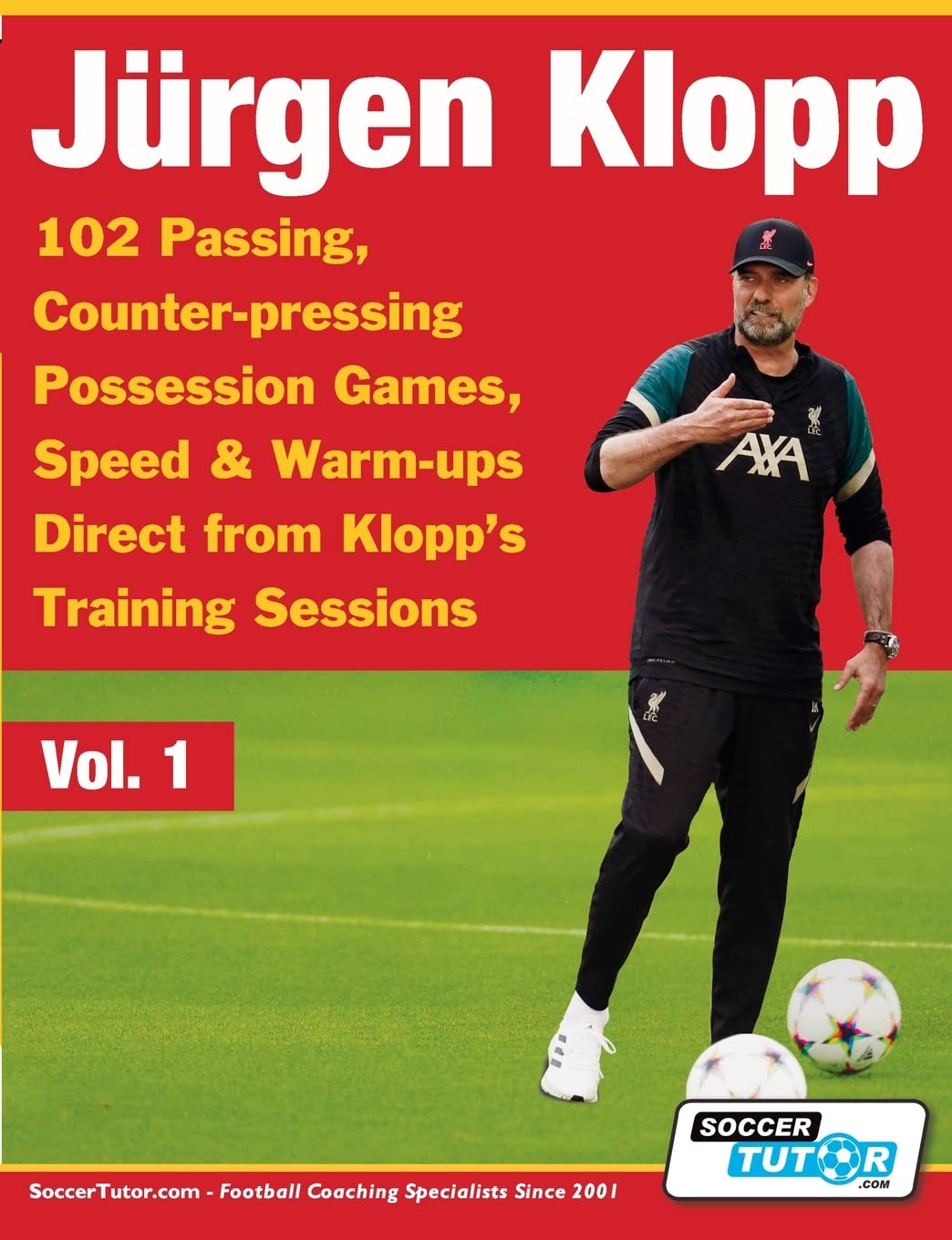 Jurgen Klopp - 102 Passing, Counter-pressing Possession Games, Speed & Warm-ups Direct from Klopp's Training Sessions (Volume, Band 1) Leisure & Fun