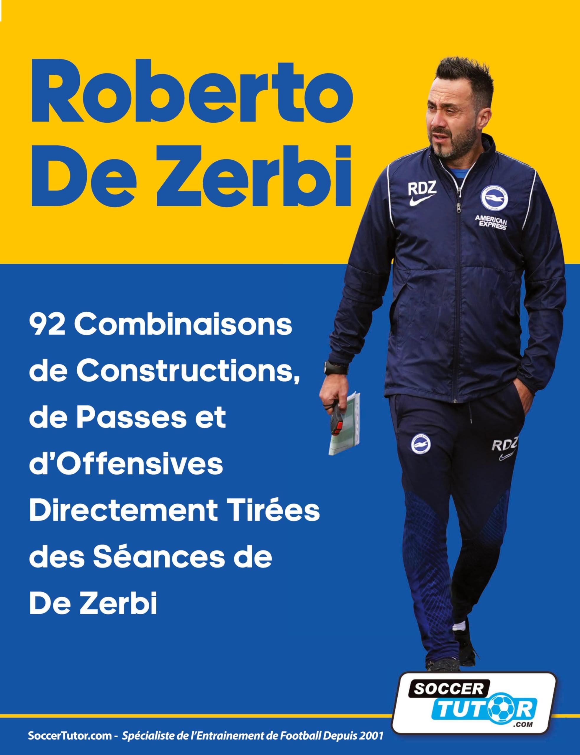 Roberto De Zerbi - 92 Combinaisons de Constructions, de Passes et d'Offensives Directement Tirées des Séances de De Zerbi book