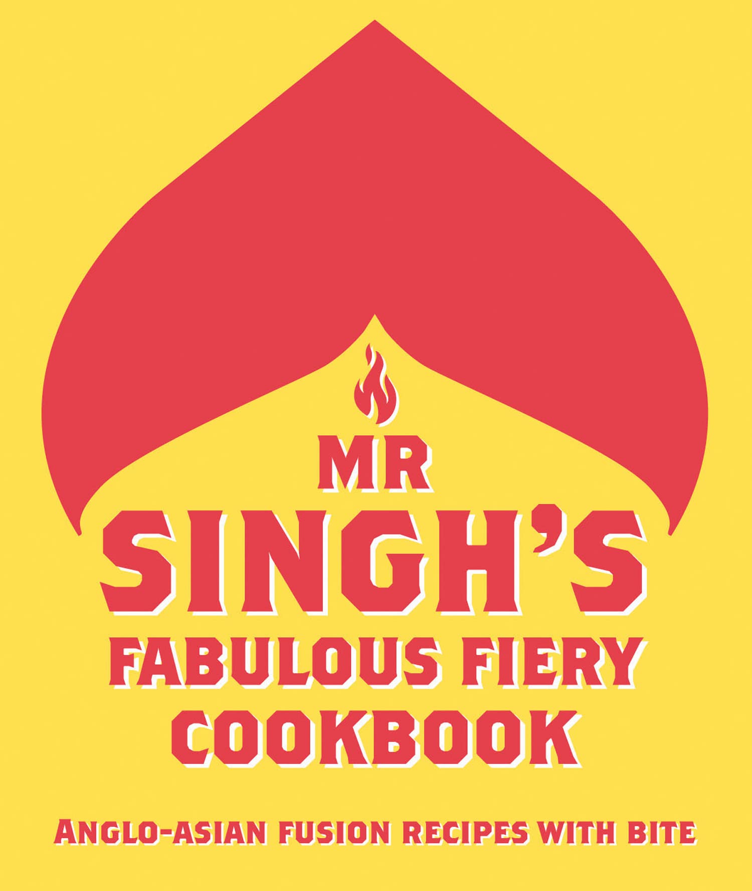 Mr Singh’s Fabulous Fiery Cookbook: Anglo-Asian fusion recipes with bite Leisure, Home & Garden